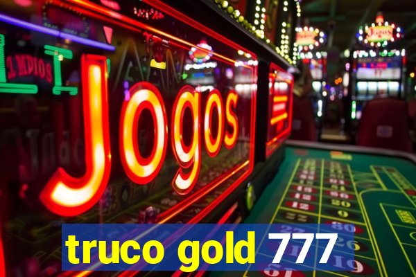 truco gold 777